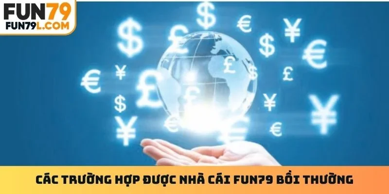 Các trường hợp được nhà cái Fun79 bồi thường