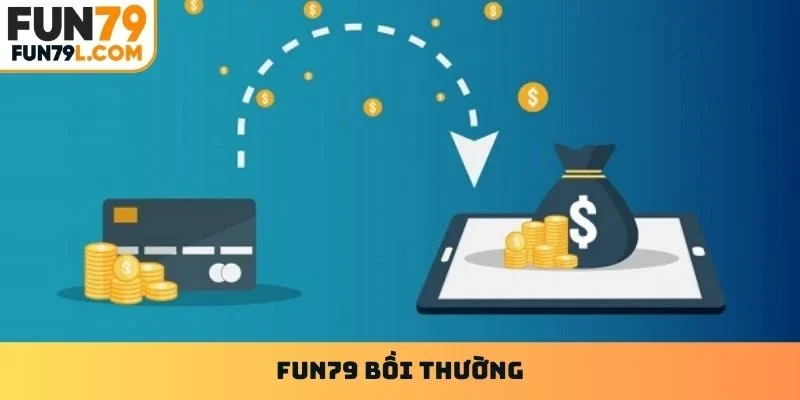 Fun79 bồi thường