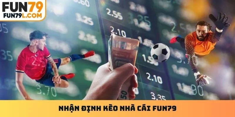 Nhận định kèo nhà cái Fun79