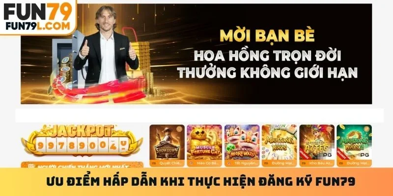 Ưu điểm hấp dẫn khi thực hiện đăng ký FUN79